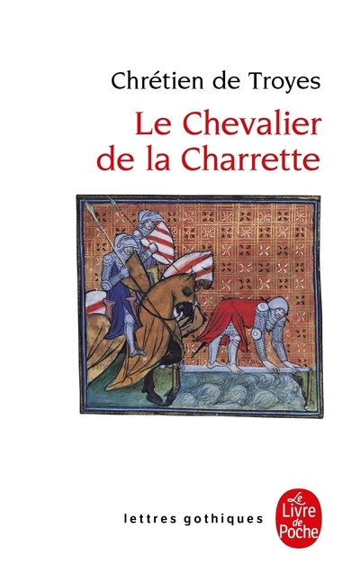 chevalier de la charrette ou Le roman de Lancelot (Le) | Chrétien de Troyes (Auteur)