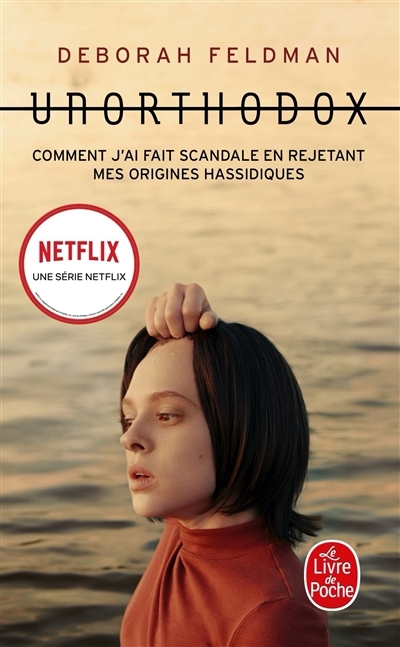 Unorthodox : comment j'ai fait scandale en rejetant mes origines hassidiques | Feldman, Deborah