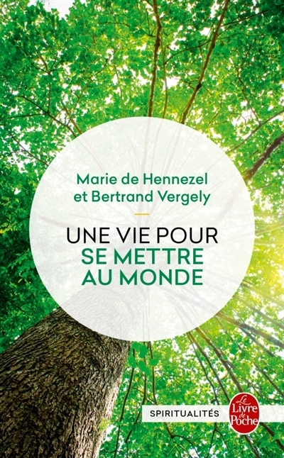 Une vie pour se mettre au monde | Hennezel, Marie de