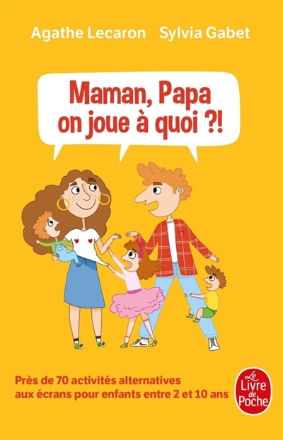 Maman, papa, on joue à quoi ?! | Lecaron, Agathe