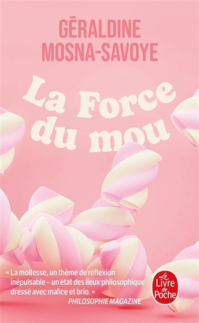 Force du mou (La) | Mosna-Savoye, Géraldine (Auteur)