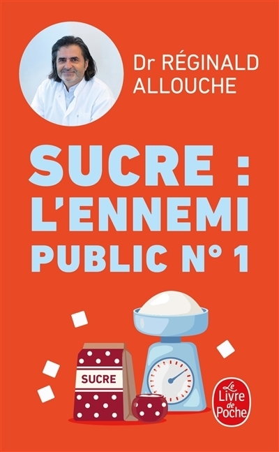 Sucre, l'ennemi public n° 1 | Allouche, Réginald Maurice