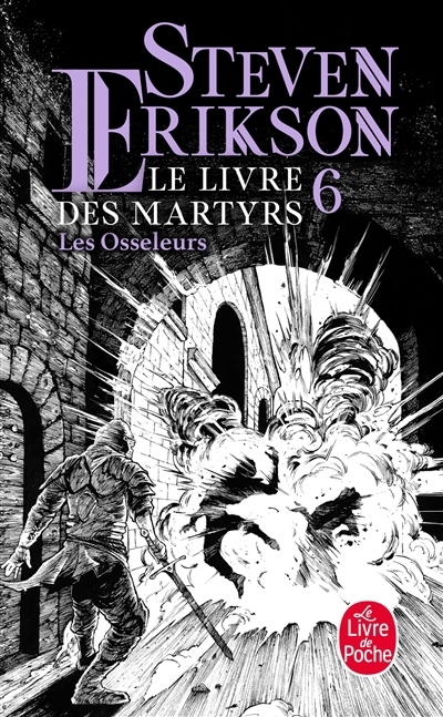 Le livre des martyrs T.06 - Les osseleurs | Erikson, Steven (Auteur)
