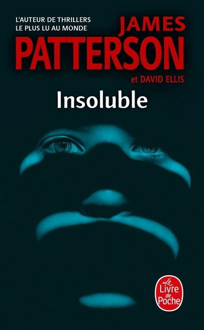 Insoluble | Patterson, James (Auteur) | Ellis, David (Auteur)