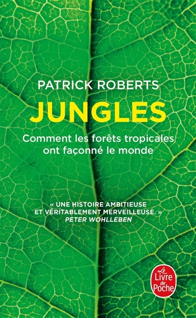 Jungles : comment les forêts tropicales ont façonné le monde | Roberts, Patrick (Auteur)