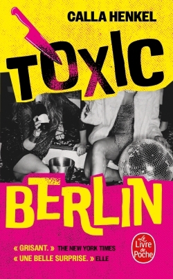 Toxic Berlin | Henkel, Calla (Auteur)