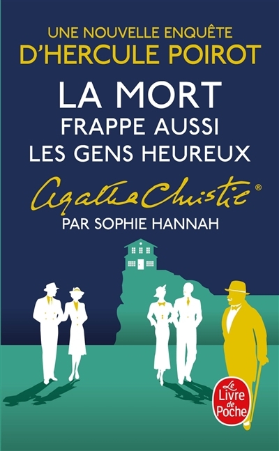 mort frappe aussi les gens heureux : une nouvelle enquête d'Hercule Poirot (La) | Hannah, Sophie (Auteur)