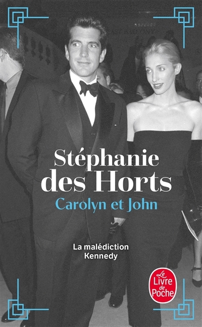 Carolyn et John : la malédiction Kennedy | Des Horts, Stéphanie (Auteur)