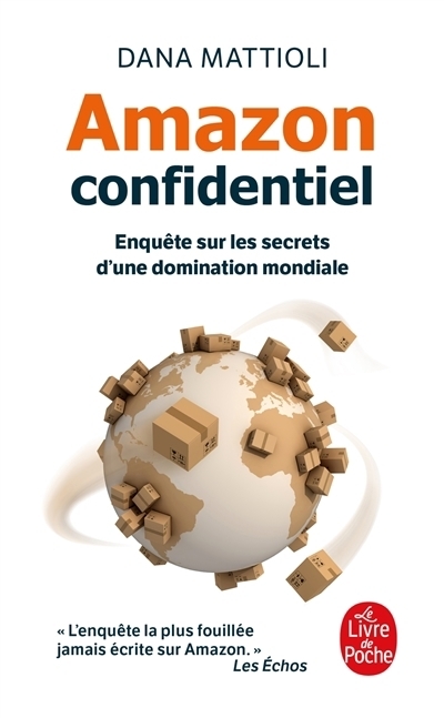 Amazon confidentiel : enquête sur les secrets d'une domination mondiale | Mattioli, Dana