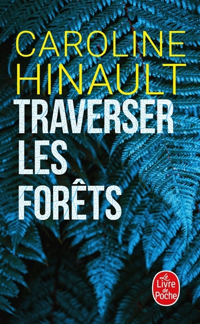 Traverser les forêts | Hinault, Caroline (Auteur)