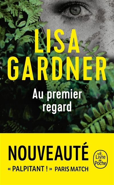 Au premier regard | Gardner, Lisa (Auteur)