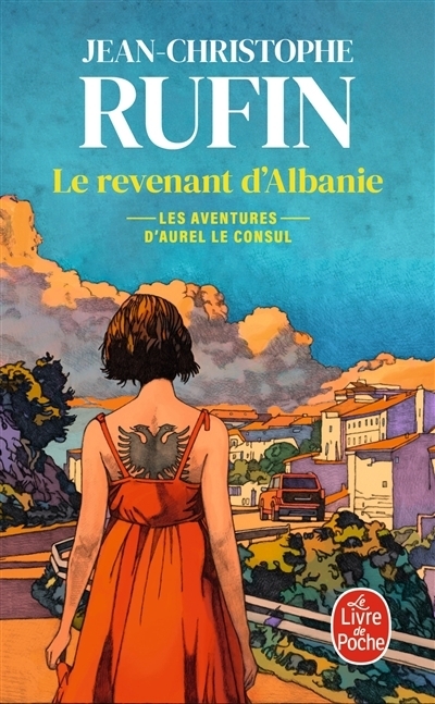 Les énigmes d'Aurel le consul T.06 - Le revenant d'Albanie | Rufin, Jean-Christophe
