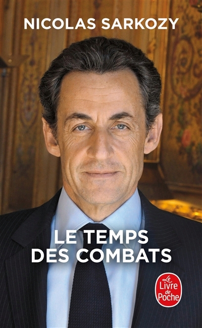 Le temps des combats  | Sarkozy, Nicolas (Auteur)