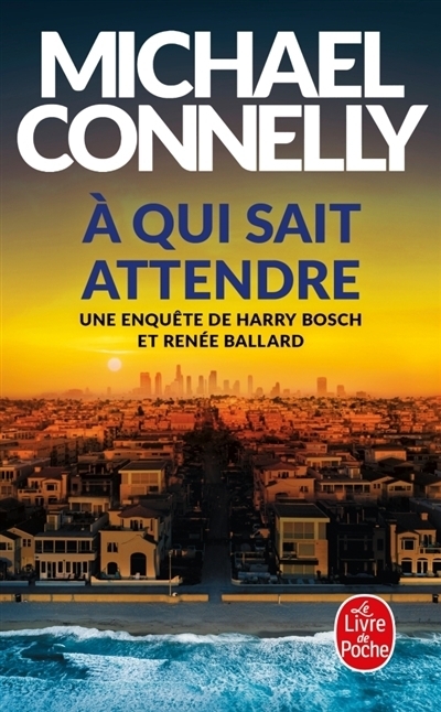 A qui sait attendre | Connelly, Michael (Auteur)