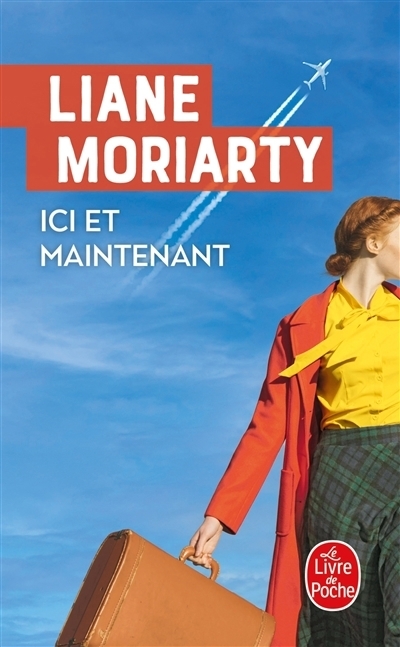 Ici et maintenant | Moriarty, Liane (Auteur)