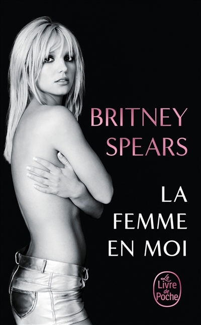 femme en moi (La) | Spears, Britney (Auteur)