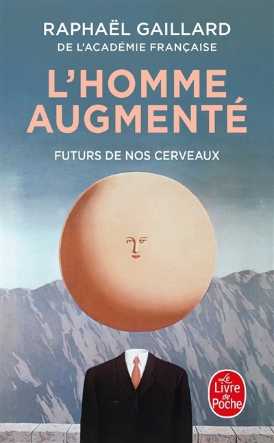 L'homme augmenté : futurs de nos cerveaux | Gaillard, Raphaël (Auteur)