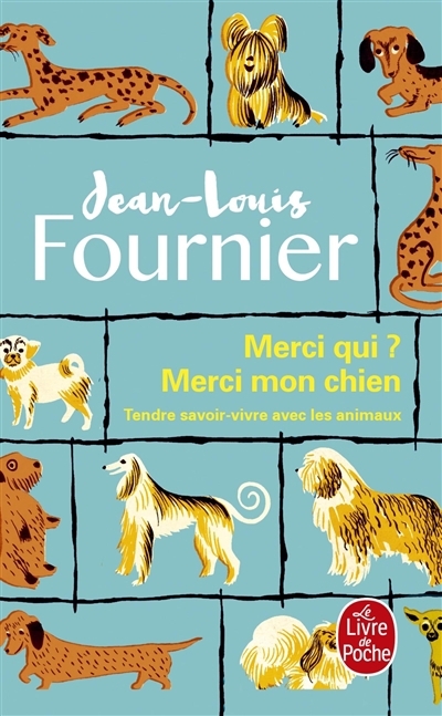 Merci qui ? Merci mon chien : tendre savoir-vivre avec les animaux | Fournier, Jean-Louis (Auteur)