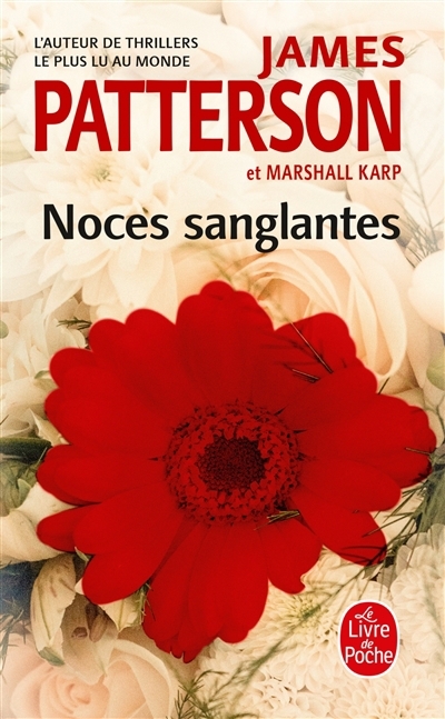 Noces sanglantes | Patterson, James (Auteur) | Karp, Marshall (Auteur)