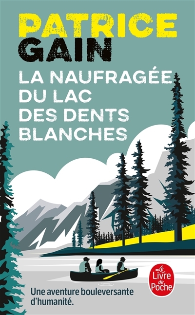 naufragée du lac des Dents Blanches (La) | Gain, Patrice (Auteur)
