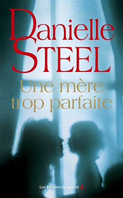 Une mère trop parfaite | Steel, Danielle