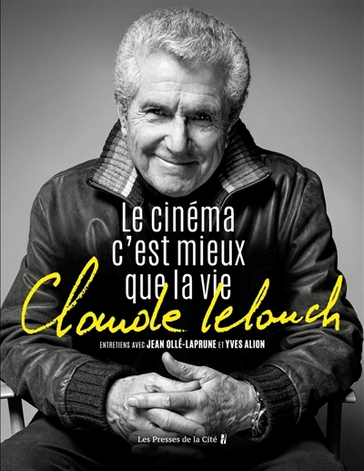 Claude Lelouch : le cinéma c'est mieux que la vie | 