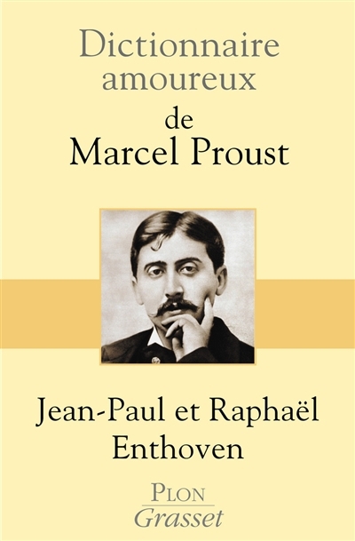 Dictionnaire amoureux de Marcel Proust | Enthoven, Jean-Paul