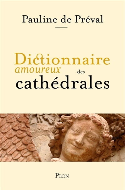 Dictionnaire amoureux des cathédrales | Préval, Pauline de (Auteur) | Bouldouyre, Alain (Illustrateur)