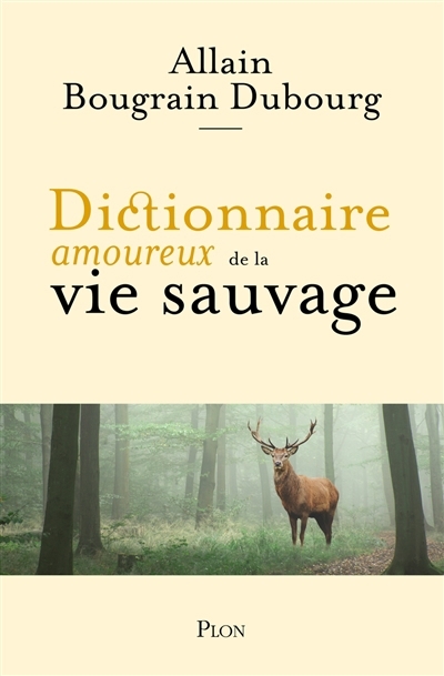 Dictionnaire amoureux de la vie sauvage | Bougrain-Dubourg, Allain (Auteur) | Bouldouyre, Alain (Illustrateur)