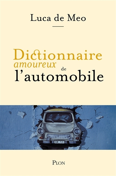 Dictionnaire amoureux de l'automobile | De Meo, Luca (Auteur) | Bouldouyre, Alain (Illustrateur)