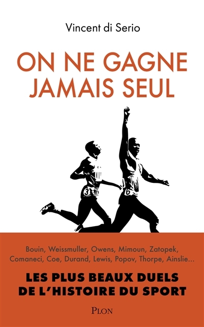 On ne gagne jamais seul : les plus beaux duels de l'histoire du sport | Di Serio, Vincent (Auteur)