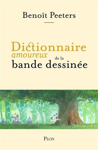 Dictionnaire amoureux de la bande dessinée | Peeters, Benoît (Auteur) | Bouldouyre, Alain (Illustrateur)