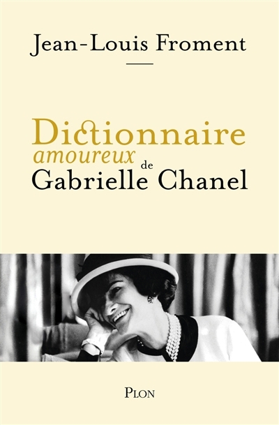 Dictionnaire amoureux de Gabrielle Chanel | Froment, Jean-Louis