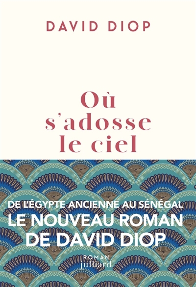Où s'adosse le ciel | Diop, David