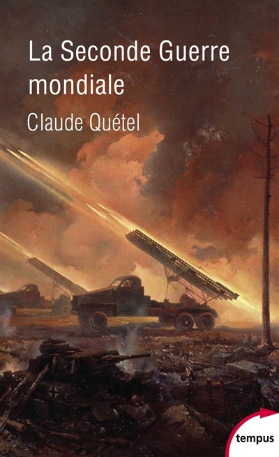 La Seconde Guerre mondiale | Quétel, Claude