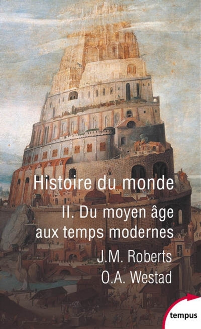 Histoire du monde T.02 - Du moyen âge aux temps modernes | Roberts, John Morris