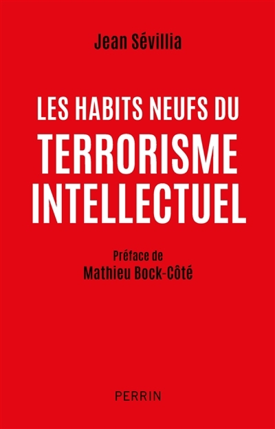 Les habits neufs du terrorisme intellectuel  | Sévillia, Jean