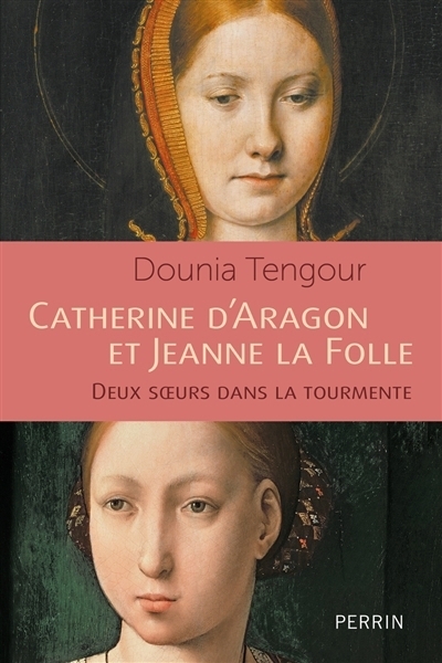 Catherine d'Aragon et Jeanne la Folle | Tengour, Dounia