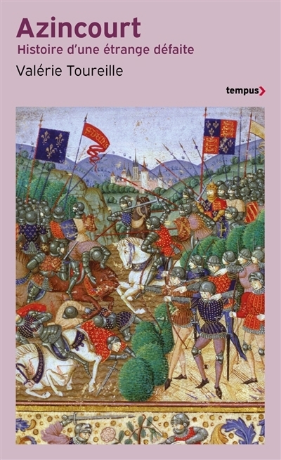 drame d'Azincourt : histoire d'une étrange défaite (Le) | Toureille, Valérie (Auteur)