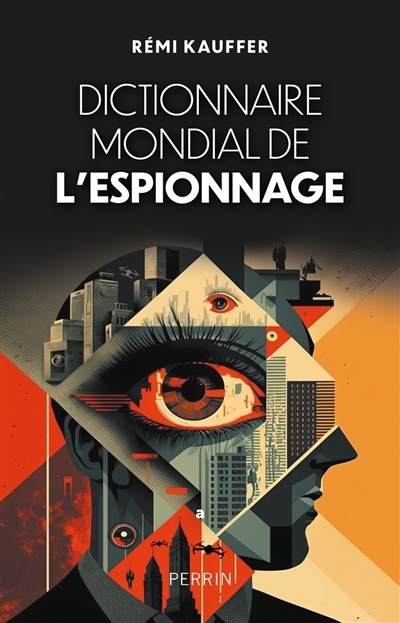 Dictionnaire mondial de l'espionnage | Kauffer, Rémi (Auteur)
