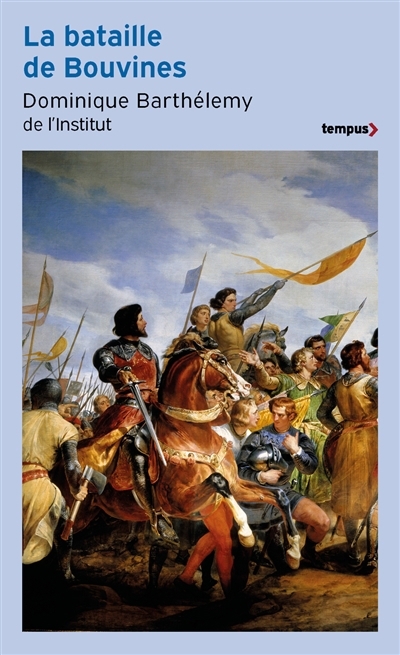 La bataille de Bouvines : histoire et légendes  | Barthélemy, Dominique 