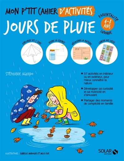 Mon p'tit cahier d'activités jours de pluie : parentalité ludique, 4-8 ans | Aguado, Stéphanie