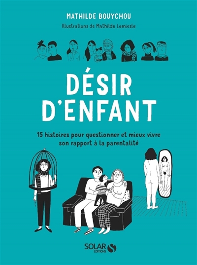 Désir d'enfant : 15 histoires pour questionner et mieux vivre son rapport à la parentalité | Bouychou, Mathilde