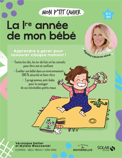 Mon p'tit cahier la 1re année de mon bébé : 0-1 an | Deiller, Véronique