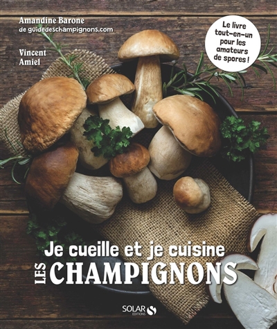 Je cueille et je cuisine les champignons | Barone, Amandine