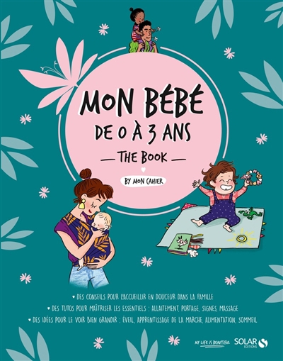 Mon bébé de 0 à 3 ans : the book | 