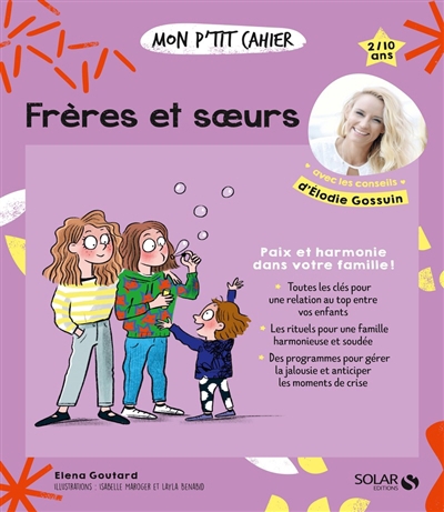 Mon p'tit cahier frères et soeurs : paix et harmonie dans votre famille ! : 2-10 ans | Goutard, Elena