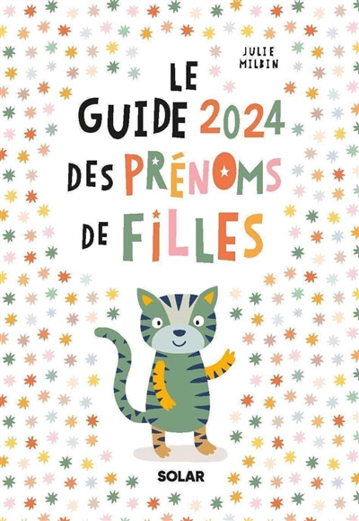 Guide 2024 des prénoms de filles (Le) | Milbin, Julie (Auteur)