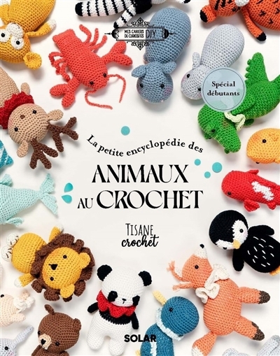 petite encyclopédie des animaux au crochet (La) | Sales, Corinne de