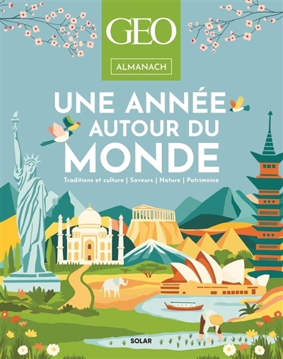 Une année autour du monde : traditions et culture, saveurs, nature, patrimoine : almanach Géo | Bonfillon, Pierre-Olivier (Auteur)